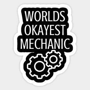 World okayest mechanic Sticker